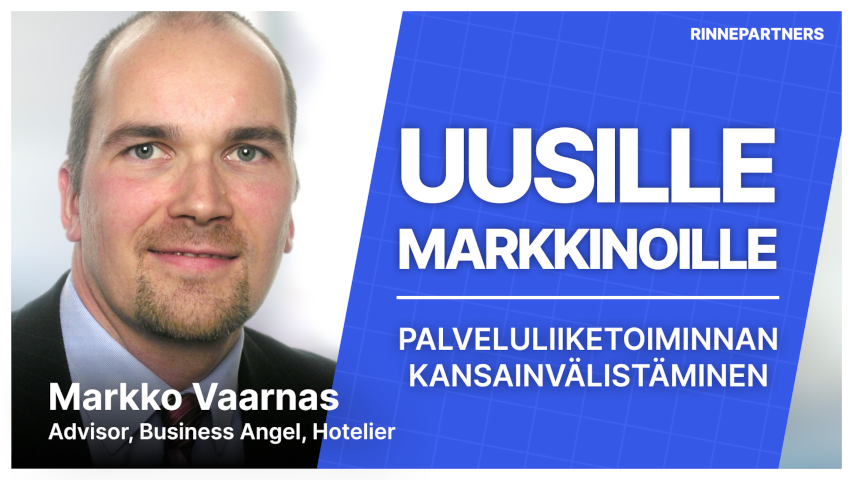Kansainvälisille Markkinoille Palveluliiketoiminnalla - Markko Vaarnas (Business Angel, Hotelier)